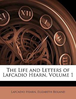 The Life and Letters of Lafcadio Hearn