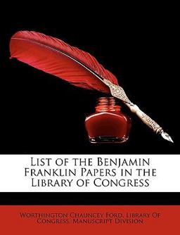 List of the Benjamin Franklin Papers in the Library of Congress