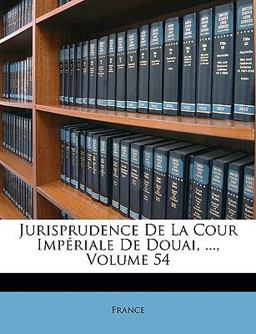 Jurisprudence de la Cour Impériale de Douai