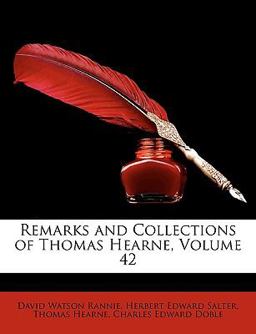 Remarks and Collections of Thomas Hearne
