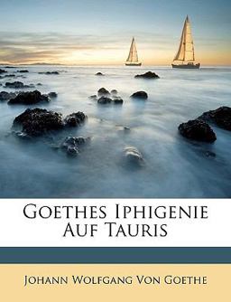 Goethes Iphigenie Auf Tauris