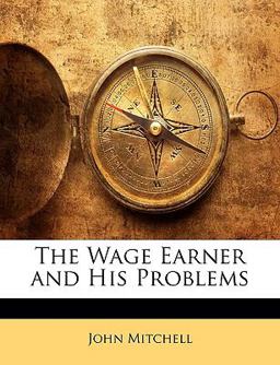 The Wage Earner and His Problems