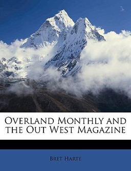 Overland Monthly and the Out West Magazine