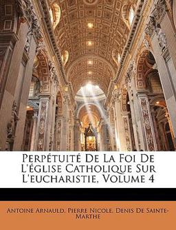 Perpétuité de la Foi de L'Église Catholique Sur L'Eucharistie