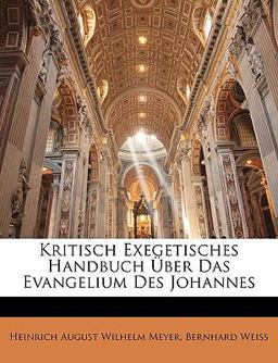 Kritisch Exegetisches Handbuch Über Das Evangelium Des Johannes (German Edition)