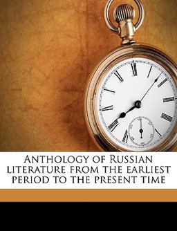 Anthology of Russian Literature from the Earliest Period to the Present Time