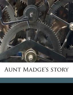 Aunt Madge's Story Aunt Madge's Story