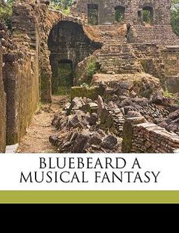 Bluebeard a Musical Fantasy