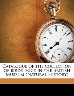 Catalogue of the Collection of Birds' Eggs in the British Museum