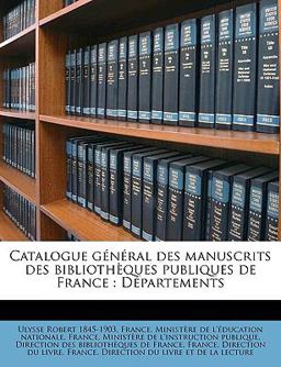 Catalogue Général des Manuscrits des Bibliothèques Publiques de France