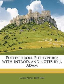 Euthyphron Euthyphro; with Introd and Notes by J Adam