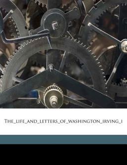 The Life and Letters of Washington Irving