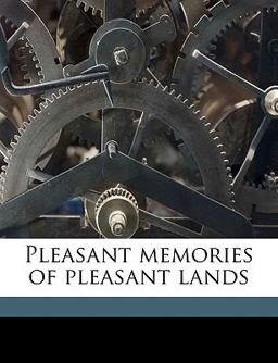 Pleasant Memories of Pleasant Lands