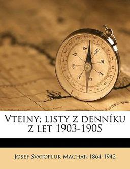 Vteiny; Listy Z Denníku Z Let 1903-1905