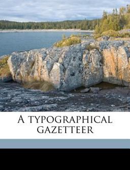 A Typographical Gazetteer A Typographical Gazetteer