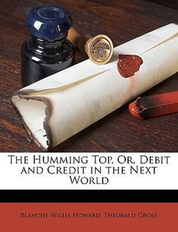The Humming Top, or, Debit and Credit in the Next World The Humming Top, or, Debit and Credit in the Next World
