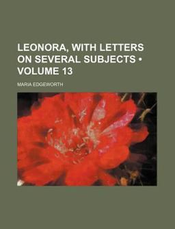 Leonora, with Letters on Several Subjects