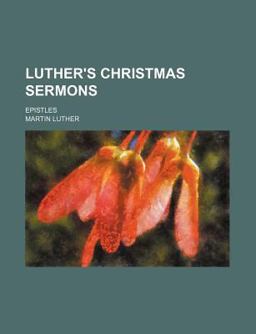 Luther's Christmas Sermons; Epistles
