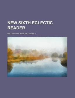 New Sixth Eclectic Reader New Sixth Eclectic Reader