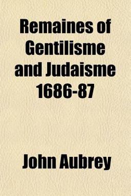 Remaines of Gentilisme and Judaisme 1686-87