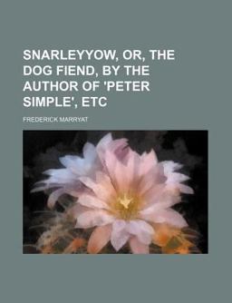 Snarleyyow, or, the Dog Fiend, by the Author of 'Peter Simple', Etc