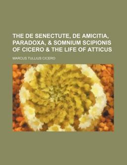The de Senectute, de Amicitia, Paradoxa