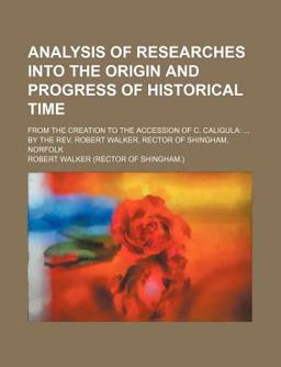 Analysis of Researches into the Origin and Progress of Historical Time