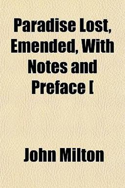 Paradise Lost, Emended, with Notes and Preface