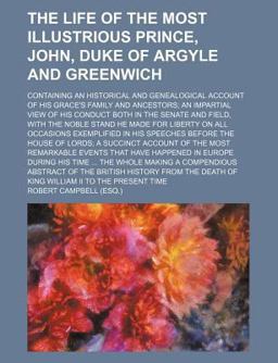 The Life of the Most Illustrious Prince, John, Duke of Argyle and Greenwich