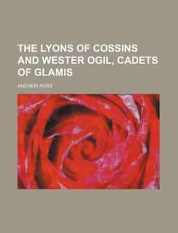 The Lyons of Cossins and Wester Ogil, Cadets of Glamis
