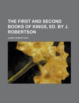 The First and Second Books of Kings, Ed by J Robertson