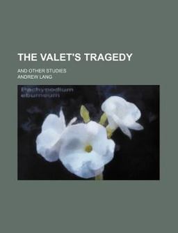 The Valet's Tragedy and Other Studies