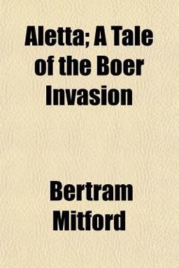 Aletta; a Tale of the Boer Invasion
