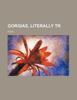 Gorgias, Literally Tr