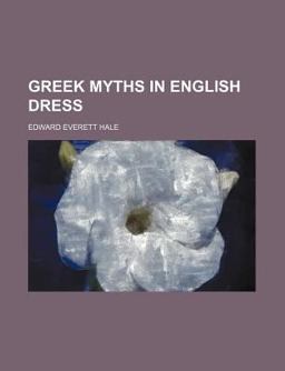 Greek Myths in English Dress