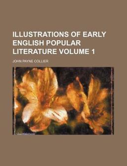 Illustrations of Early English Popular Literature