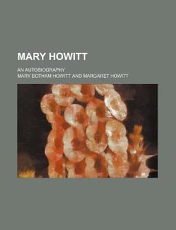 Mary Howitt; an Autobiography