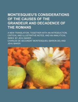 Montesquieu's Considerations of the Causes of the Grandeur and Decadence of the Romans