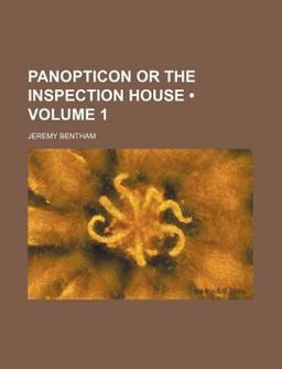 Panopticon, or, the Inspection-House