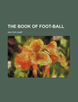 The Book of Foot-Ball The Book of Foot-Ball