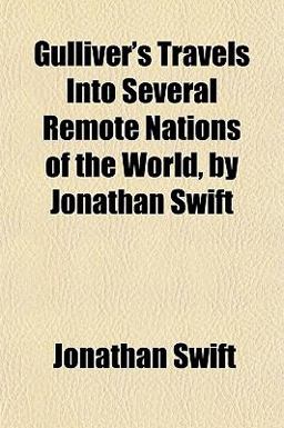 Gulliver's Travels into Several Remote Nations of the World, by Jonathan Swift