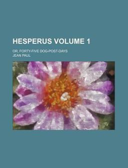 Hesperus; or, Forty-Five Dog-Post-Days