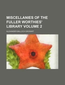 Miscellanies of the Fuller Worthies Library