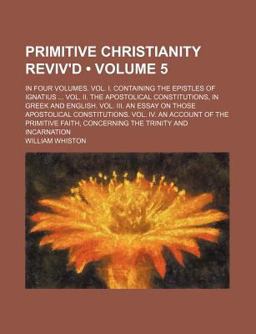 Primitive Christianity Reviv'D