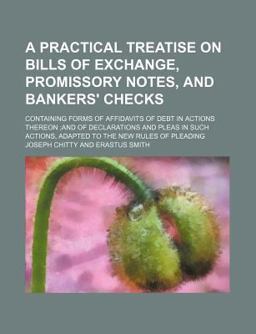 A Practical Treatise on Bills of Exchange, Promissory Notes, and Bankers' Checks