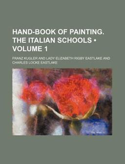 Hand-Book of Painting the Italian Schools
