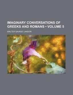 Imaginary Conversations of Greeks and Romans