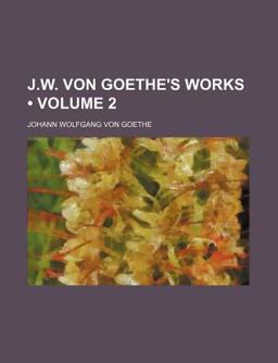 J W Von Goethe's Works