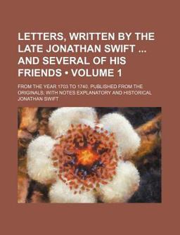 Letters, Written by the Late Jonathan Swift and Several of His Friends