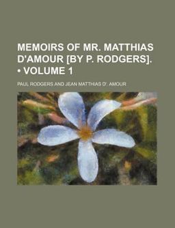 Memoirs of Mr Matthias D'Amour [by P Rodgers]